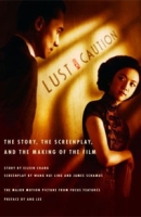 Lust, Caution: The Story, the Screenplay, and the Making of the Film артикул 2883c.